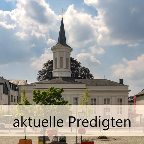 aktuelle Predigten aus den Gottesdiensten der Evangelischen Kirchengemeinde Arnsberg